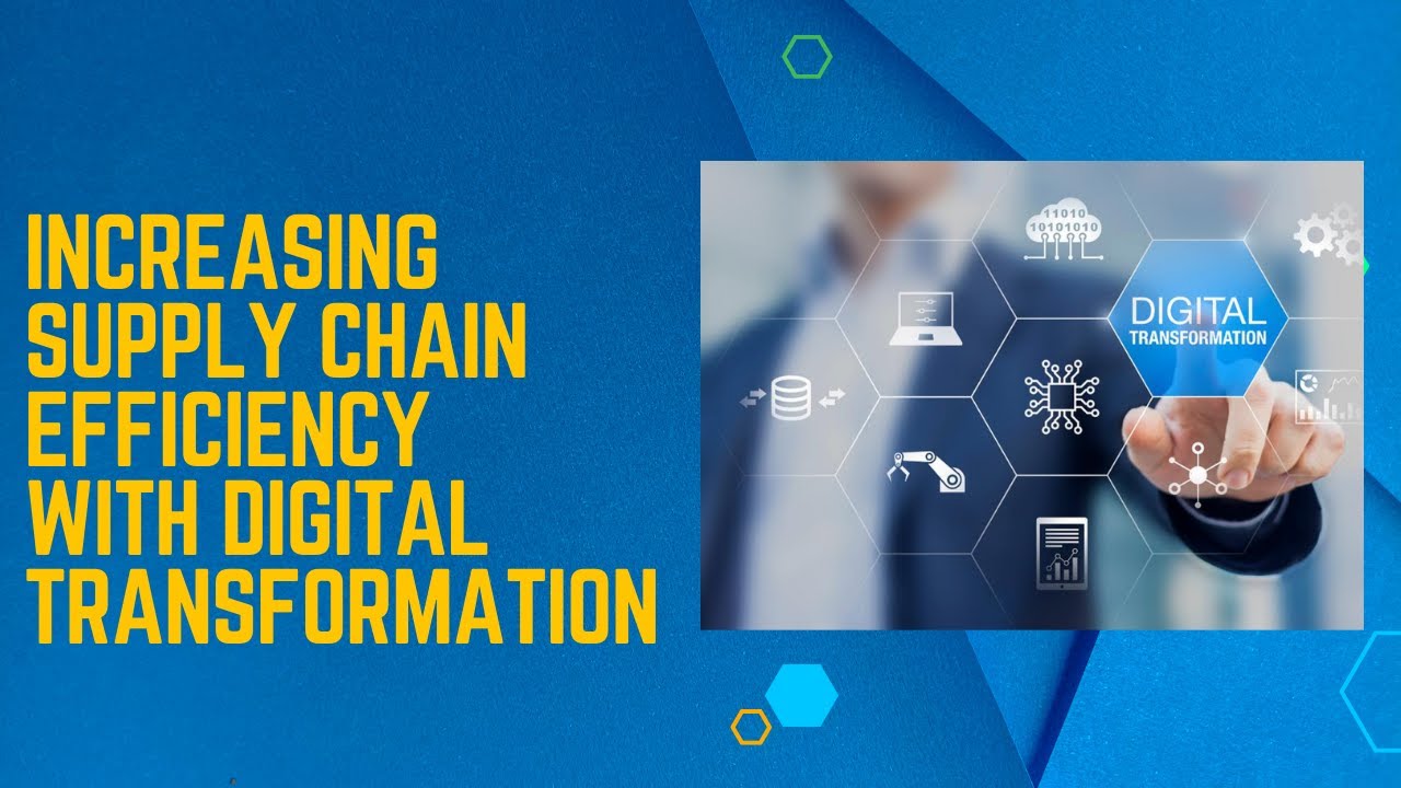 3 Tips to increase Supply Chain Efficiency with Digital Transformation