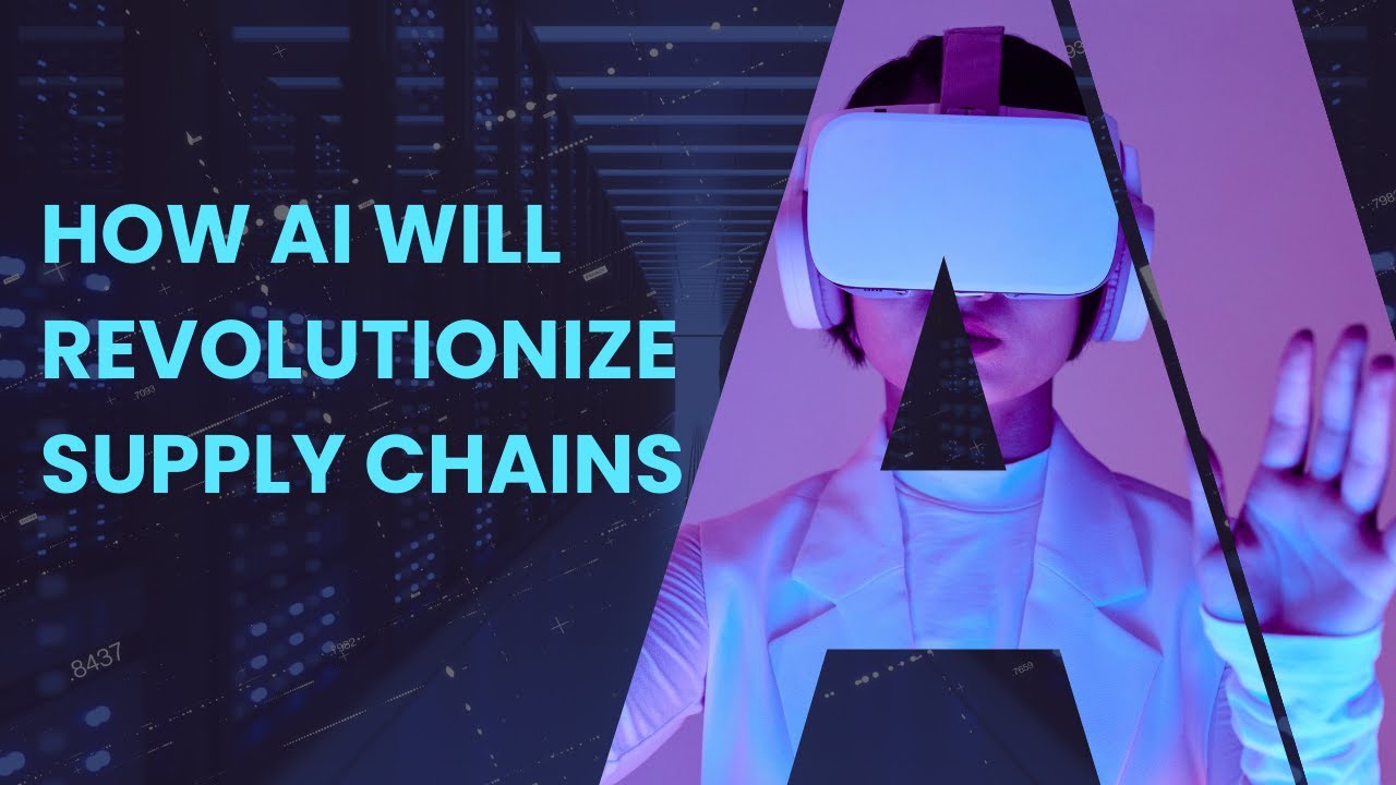 How will AI Revolutionize Supply Chains